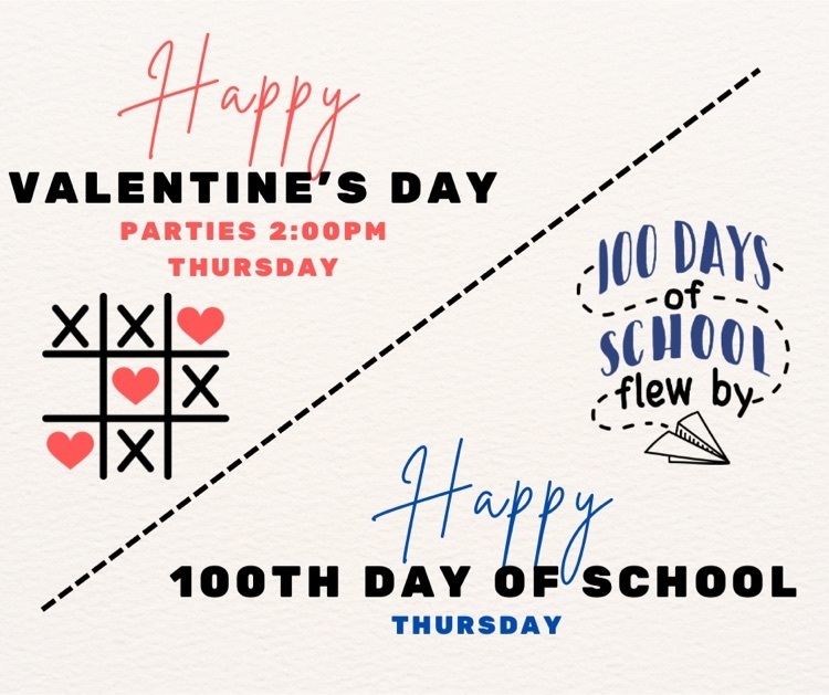 Valentine’s Day Parties and 100th Day of School Thursday